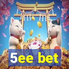 5ee bet